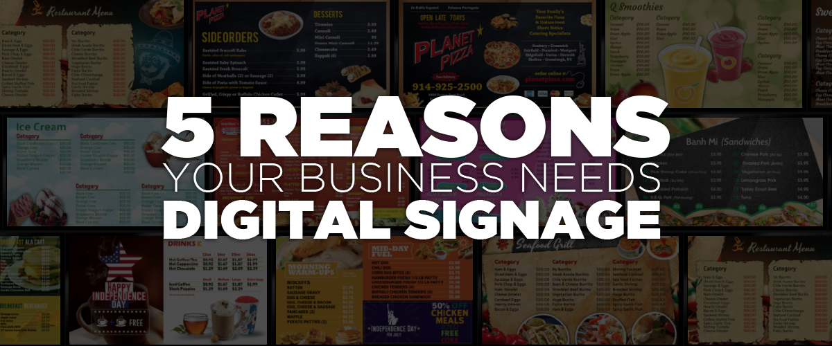 5 Reasons your business needs digital signage