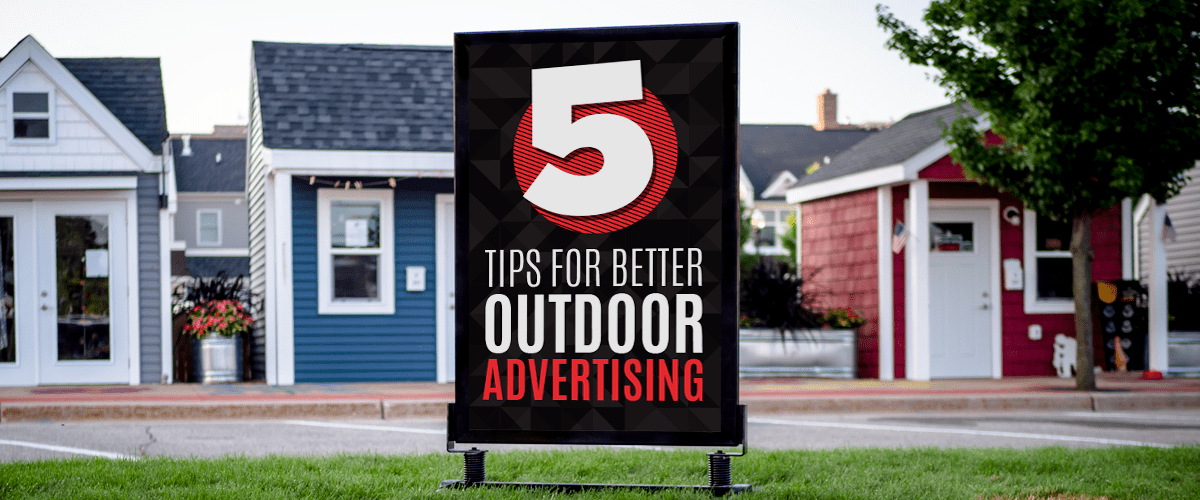 Five Tips For Better Outdoor Advertising